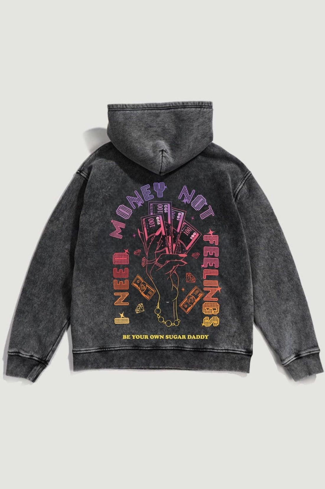 I Need Money Not Feelings Acid Washed - Hippies Town