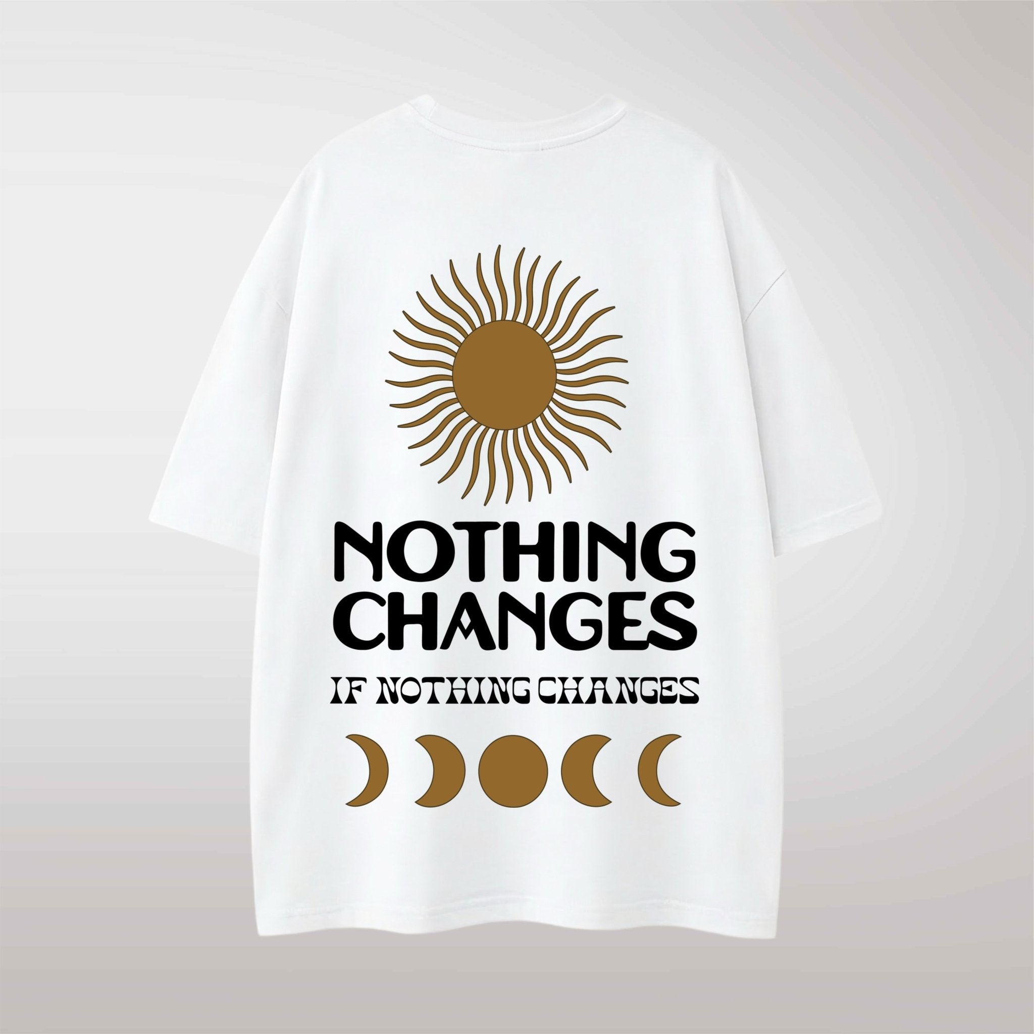 Nothing Changes - Hippies TownT-shirtHippies Town