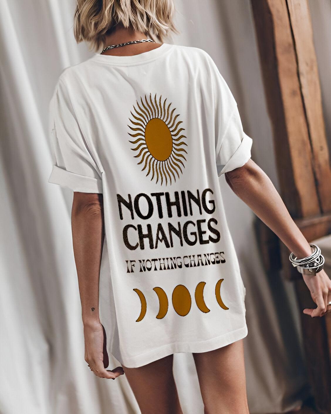 Nothing Changes T-Shirt - Hippies Town